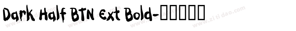Dark Half BTN Ext Bold字体转换